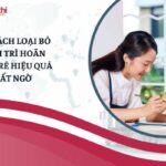 cách loại bỏ tính trì hoãn