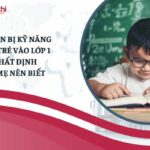 chuẩn bị kỹ năng cho trẻ vào lớp 1